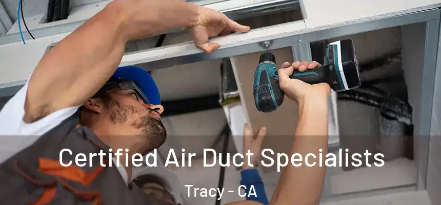 Certified Air Duct Specialists Tracy - CA