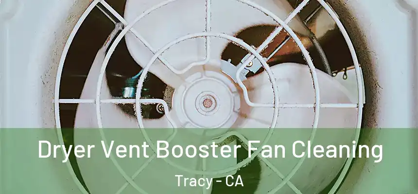 Dryer Vent Booster Fan Cleaning Tracy - CA