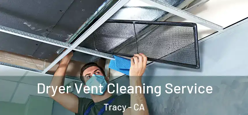 Dryer Vent Cleaning Service Tracy - CA