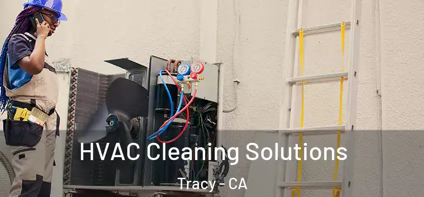 HVAC Cleaning Solutions Tracy - CA