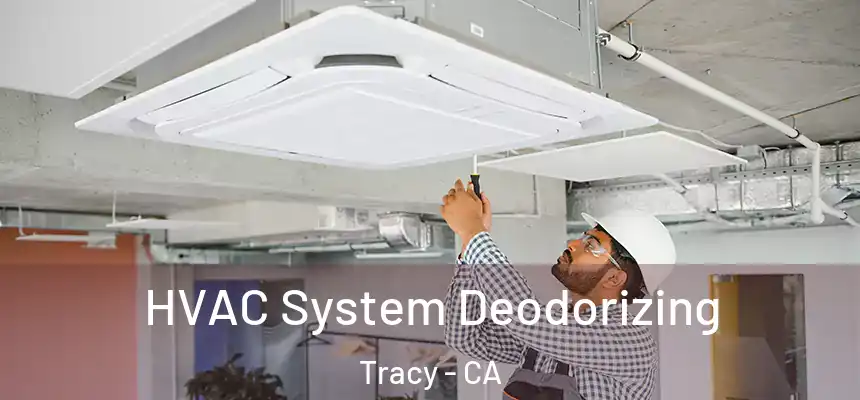 HVAC System Deodorizing Tracy - CA