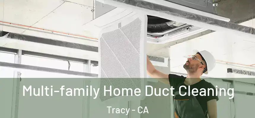 Multi-family Home Duct Cleaning Tracy - CA