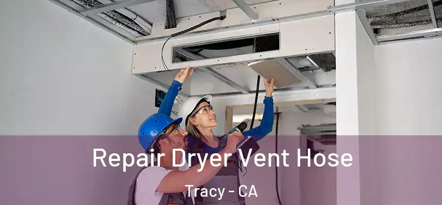 Repair Dryer Vent Hose Tracy - CA