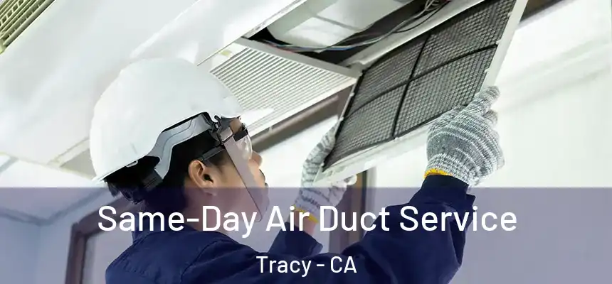 Same-Day Air Duct Service Tracy - CA
