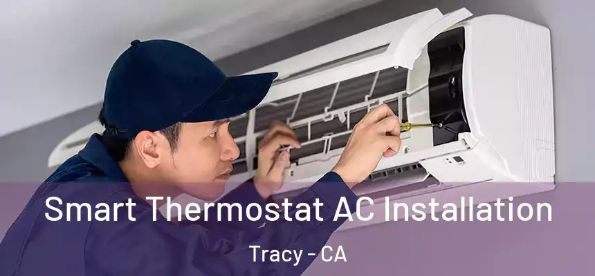 Smart Thermostat AC Installation Tracy - CA